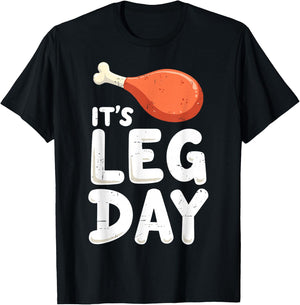 It's Leg's Day Turkey Day Thanksgiving Gym Humor Workout T-Shirt - T-Shirt | Black