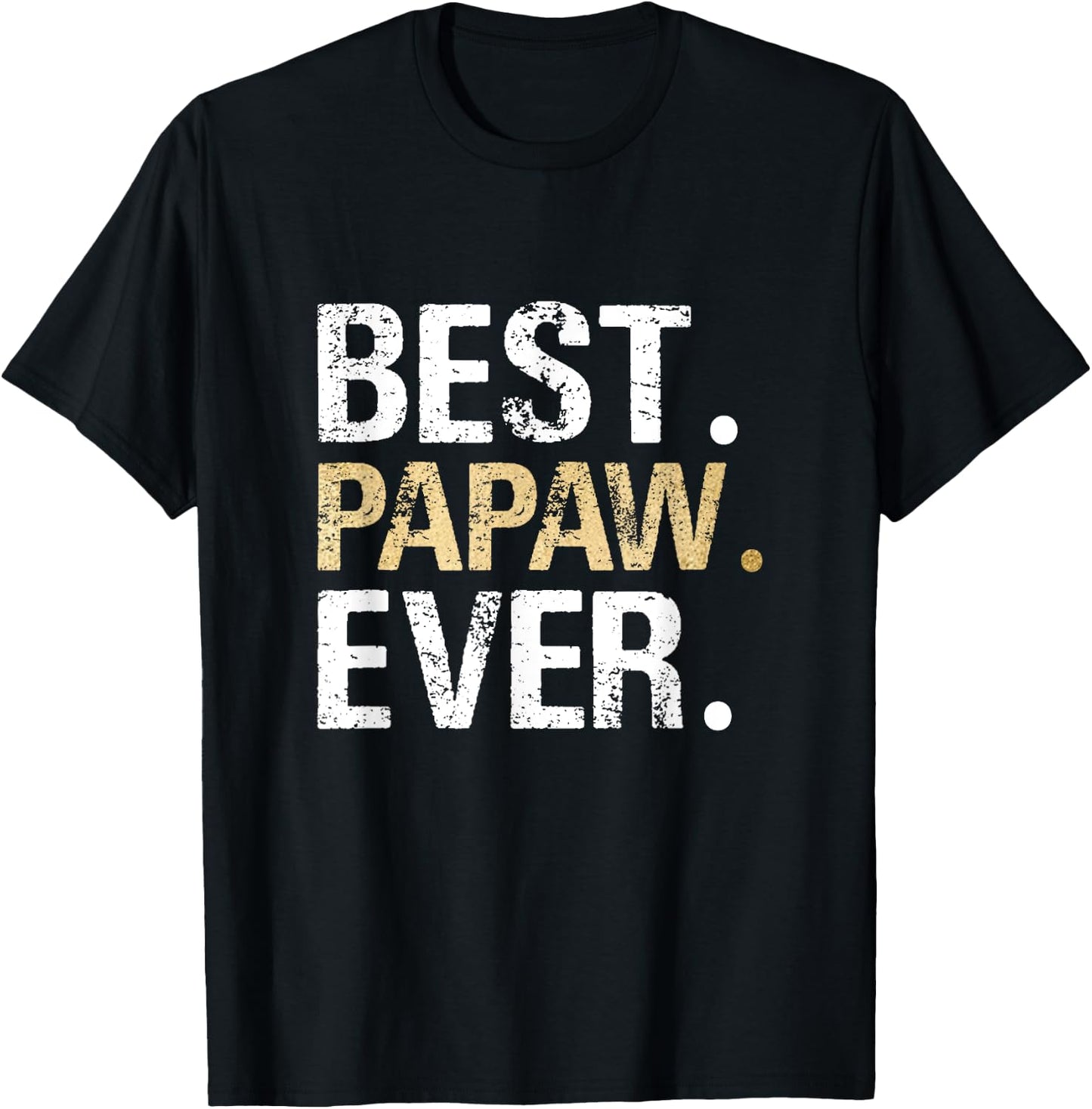 Birthday Fathers Day Christmas Gifts for Papaw Best Papaw Ever - Black, Small T-Shirt - T-Shirt | Black