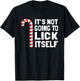 It's Not Going to Lick Itself Christmas Candy Cane T Shirt T-Shirt - T-Shirt | Black