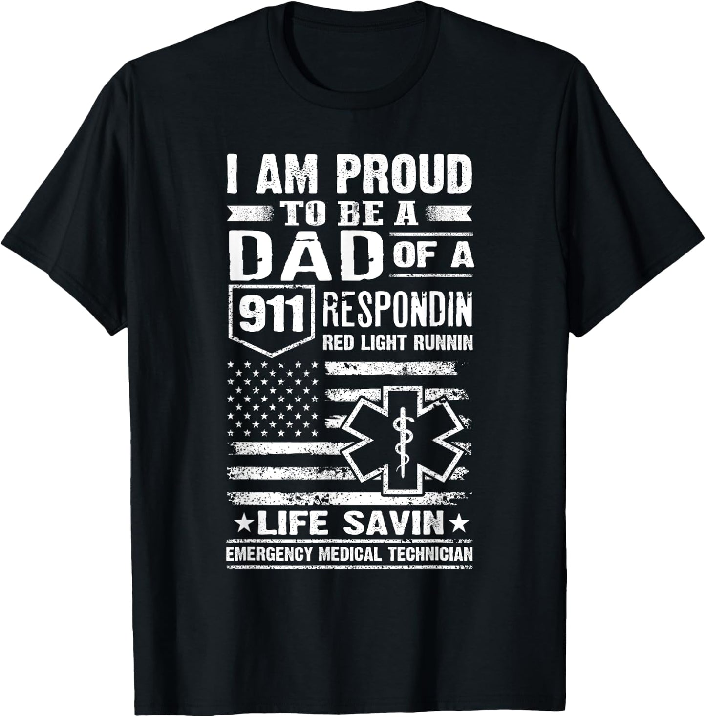 I Am Proud To Be A Dad Of A 911 Respondin EMT T-Shirt - T-Shirt | Black