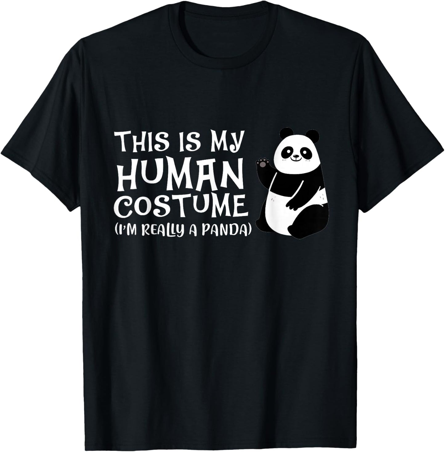 Panda This Is My Human Costume I'm Really A Panda T-Shirt - T-Shirt | Black