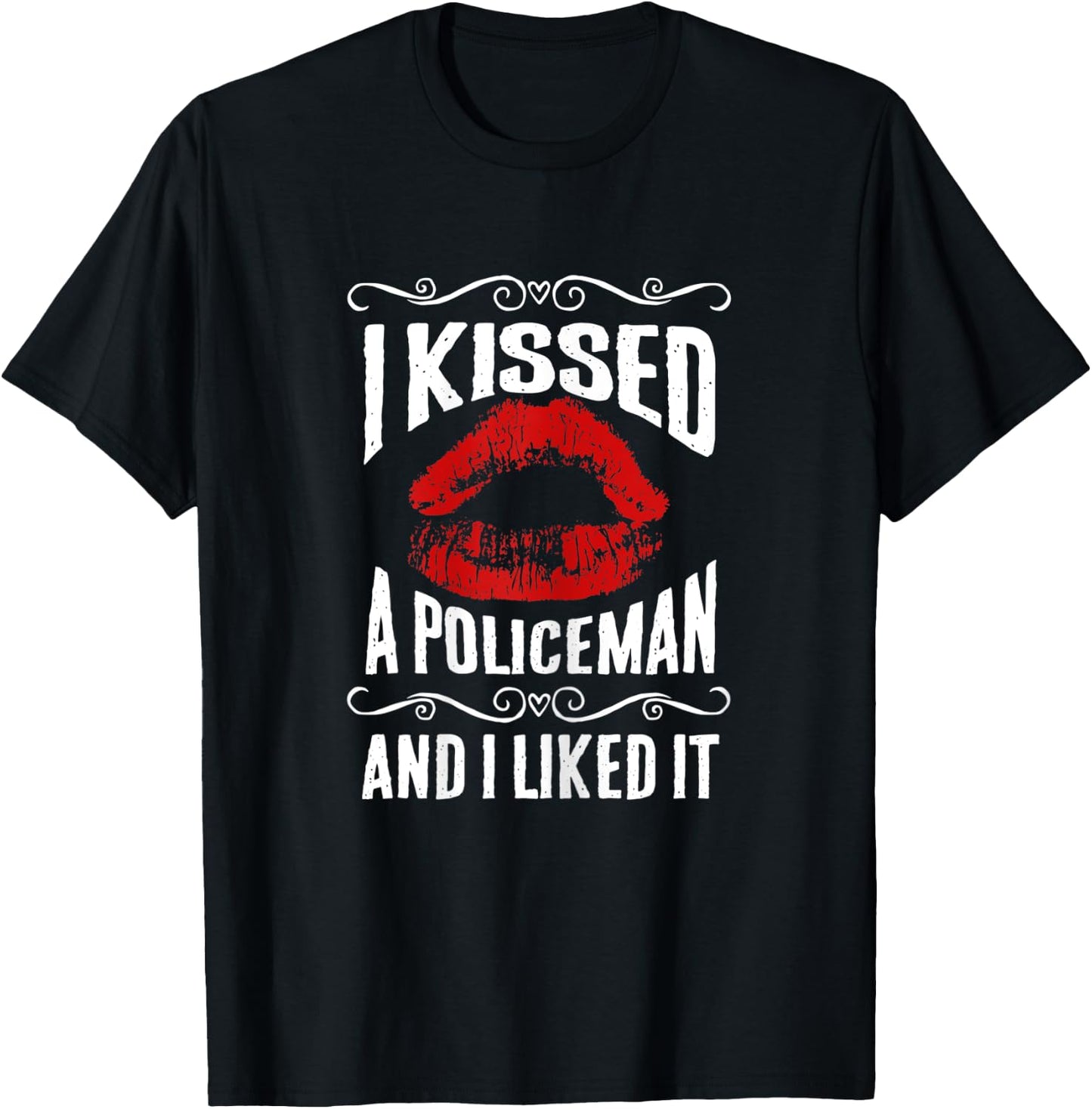 I kissed a Policeman and I liked it Gift Partner T-Shirt - T-Shirt | Black