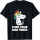 Fuck Your Bad Vibes | Vulgar Rude Crude Unicorn T-Shirt - T-Shirt | Black