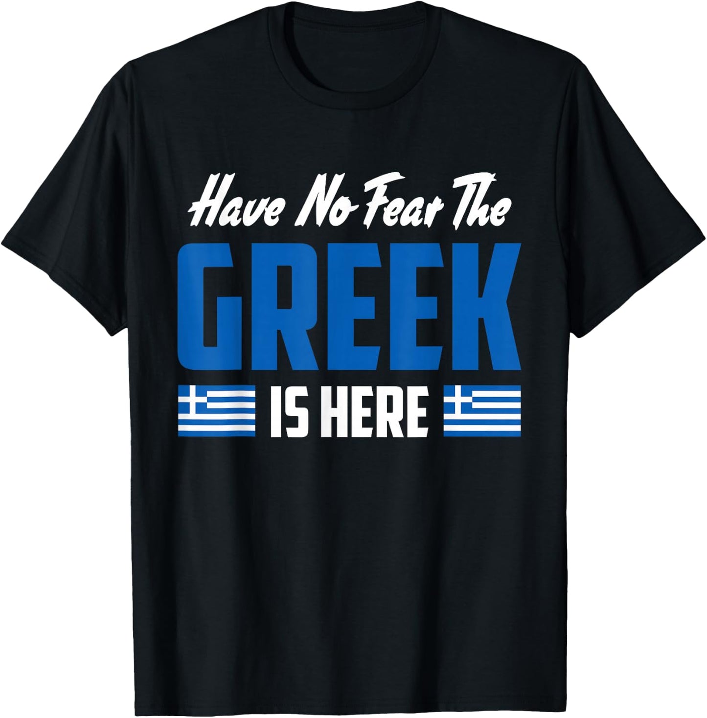 Have No Fear The Greek Proud Greece Funny Flag T-Shirt - T-Shirt | Black