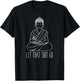 Let That Shit Go Buddha Meditation Fashion T-Shirt - T-Shirt | Black