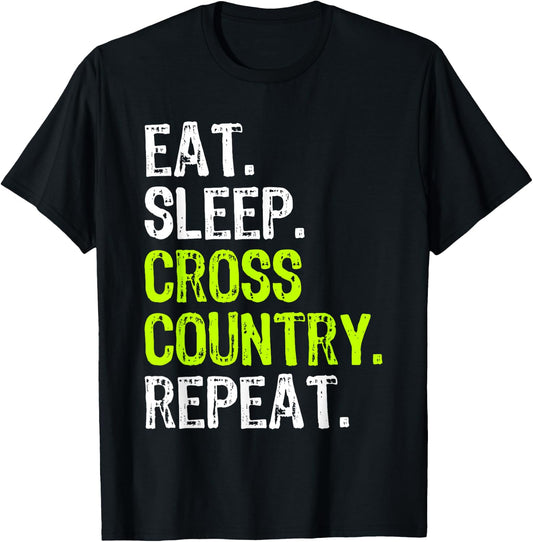 Eat Sleep Cross Country Repeat Running Runner Run Funny T-Shirt - T-Shirt | Black
