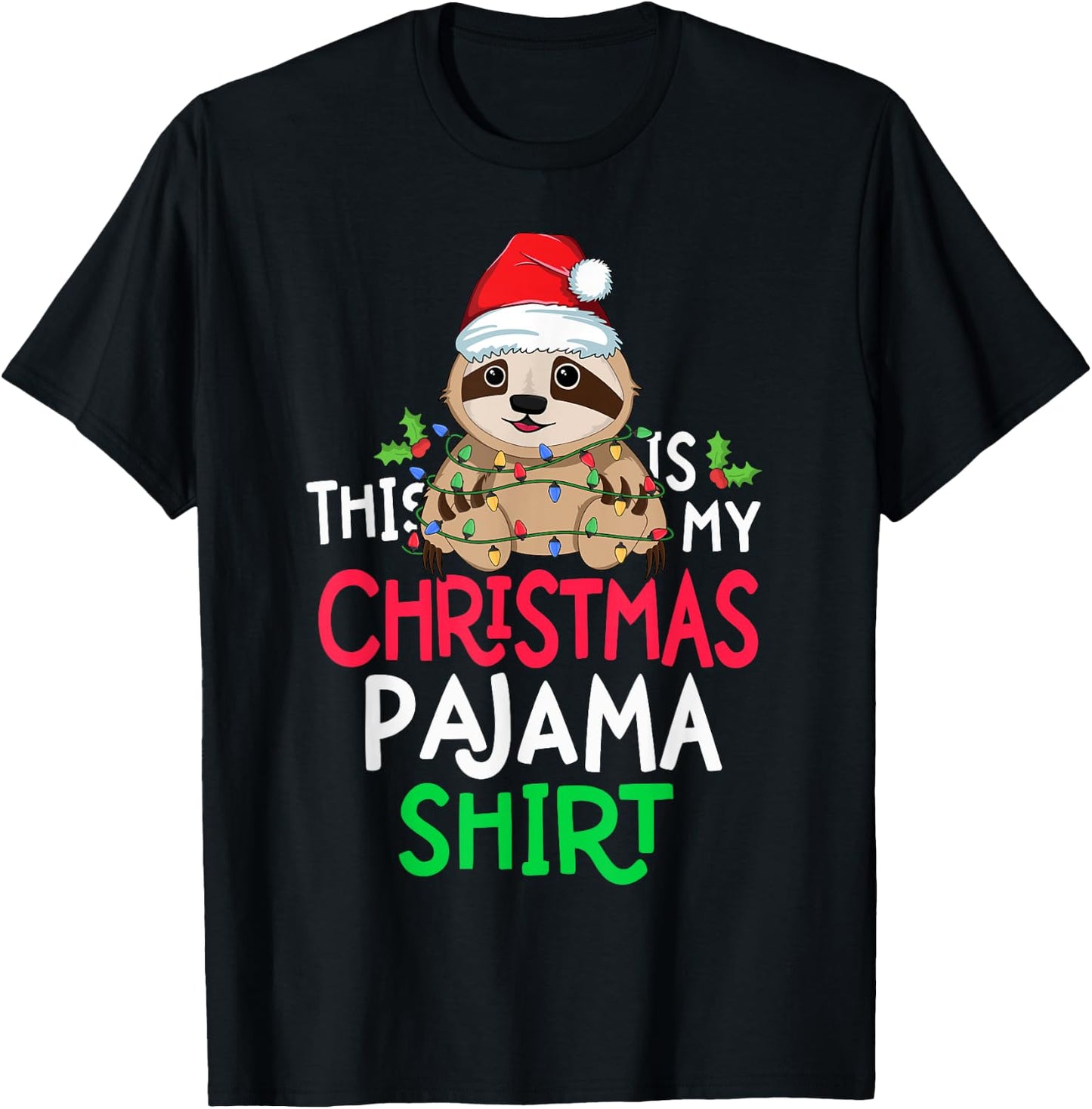 Sloth Tree Lights Funny This Is My Christmas Pyjama Shirt T-Shirt - T-Shirt | Black