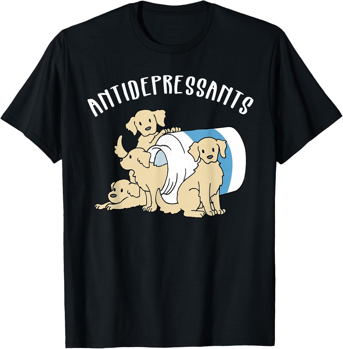 Dog Antidepressant Funny Dog T-Shirt - T-Shirt | Black
