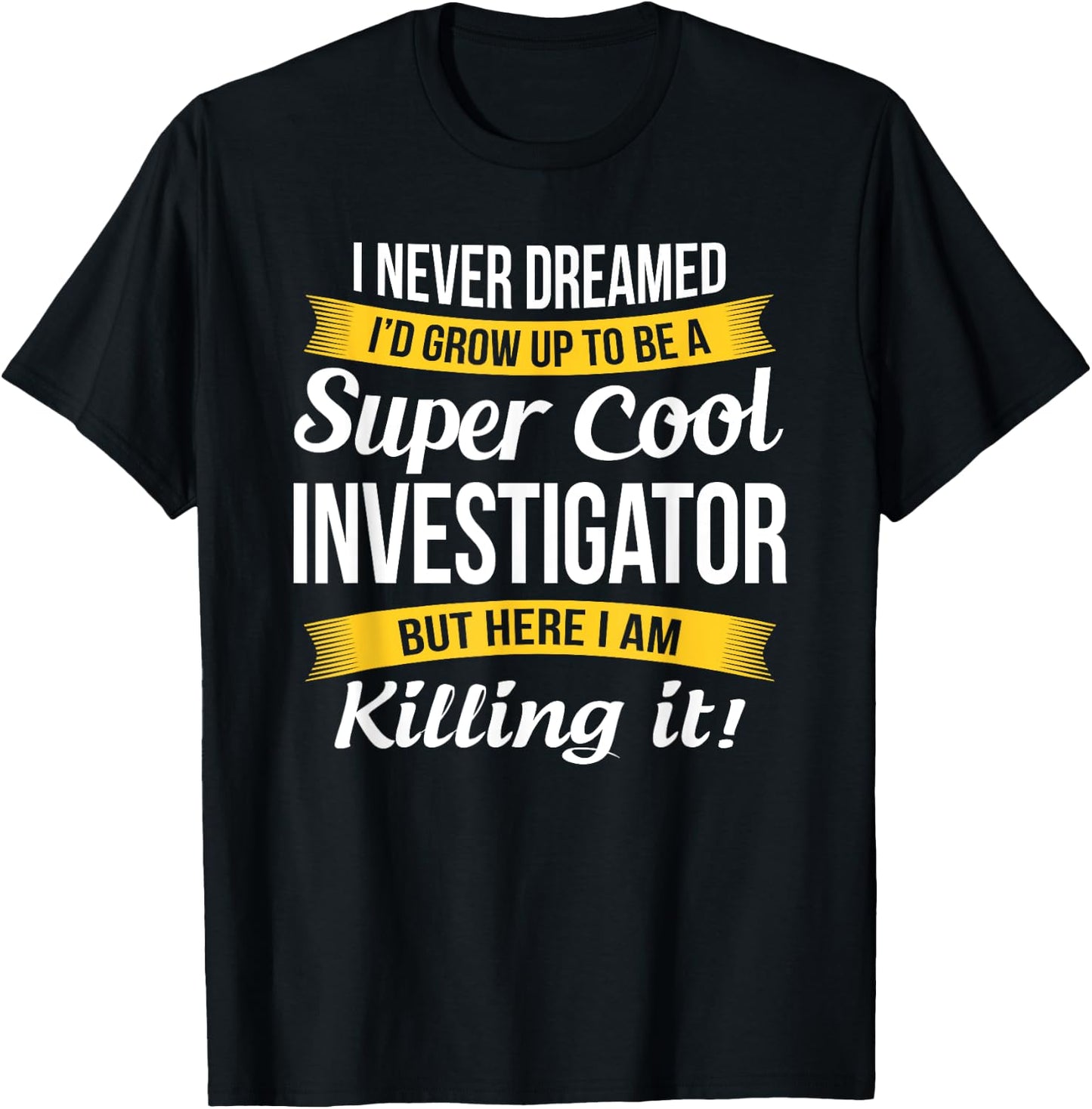 Investigator Funny Gift Investigator, -Adults, Black, Small, Short Sleeve T-Shirt - T-Shirt | Black