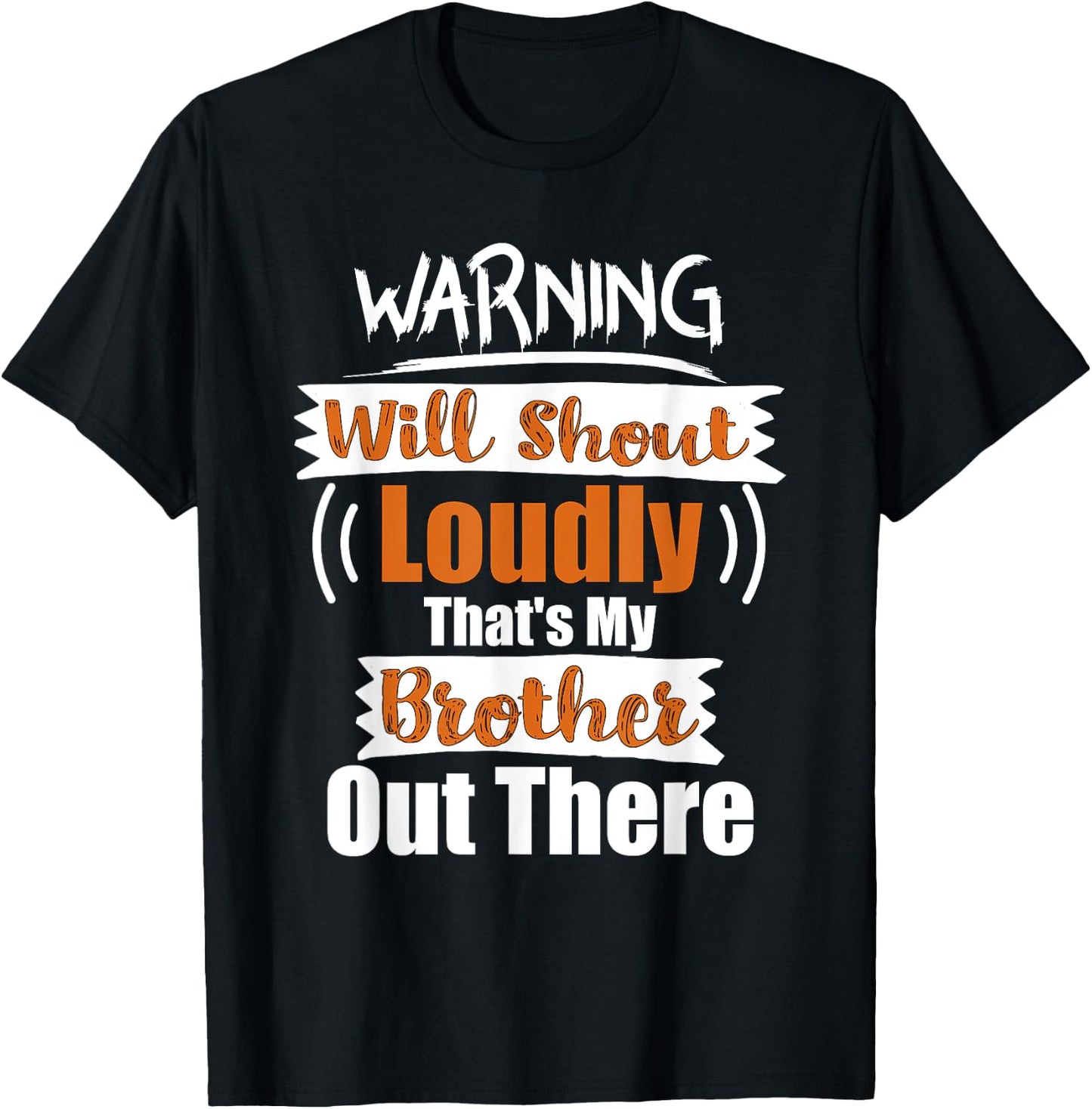 Warning Will Shout Loudly That's My Brother Out There Shirt T-Shirt - T-Shirt | Black