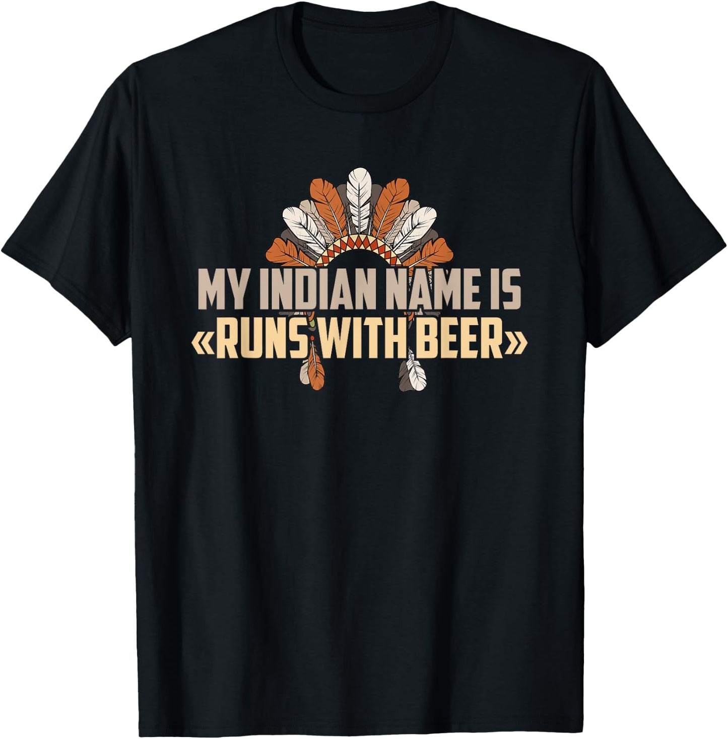 My Indian Name Is Runs With Beer - Indian Name Shirt T-Shirt - T-Shirt | Black