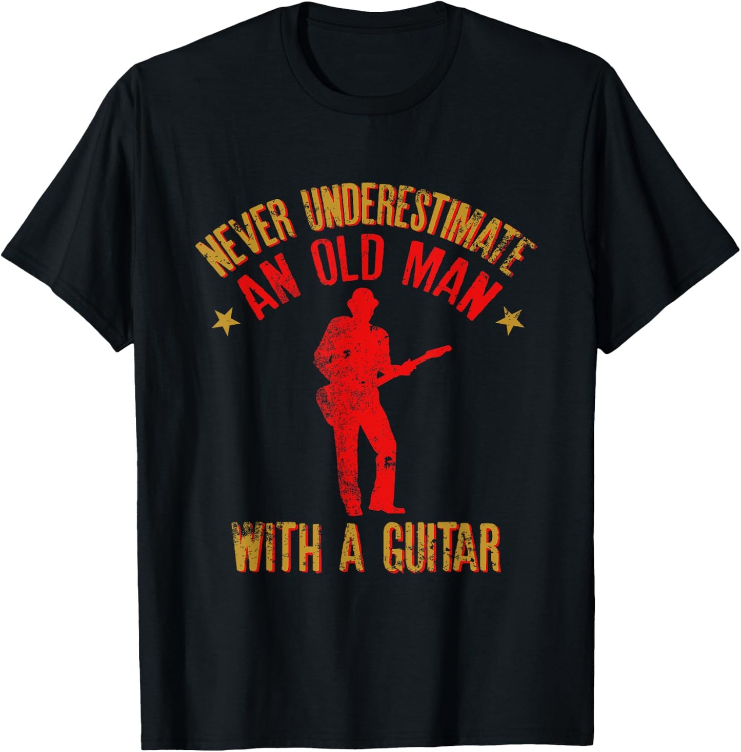 Never Underestimate an Old Man with a Guitar Funny Quote T-Shirt - T-Shirt | Black
