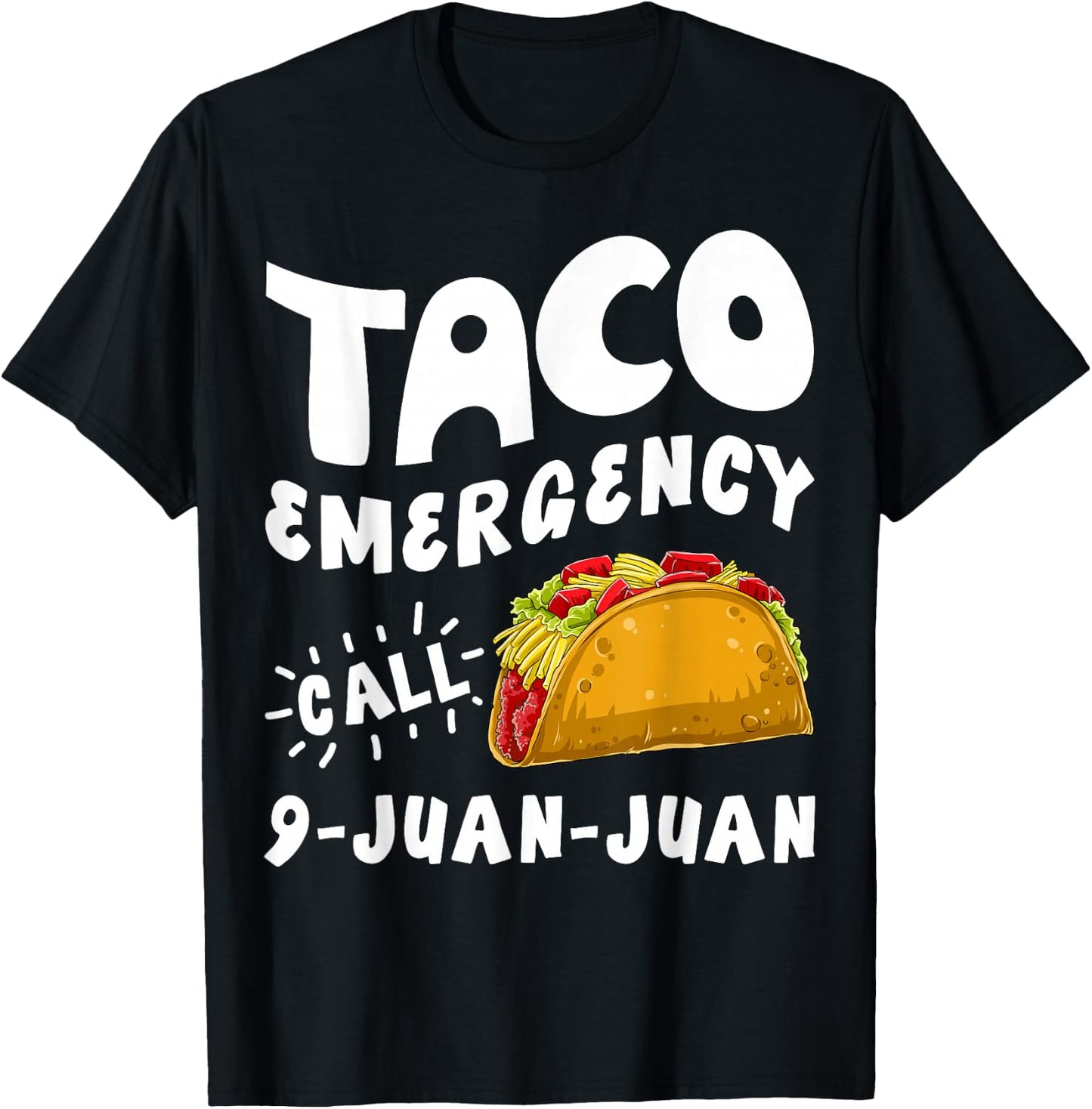 Taco Emergency Call 9 Juan Juan Funny Cinco de Mayo Men T-Shirt - T-Shirt | Black