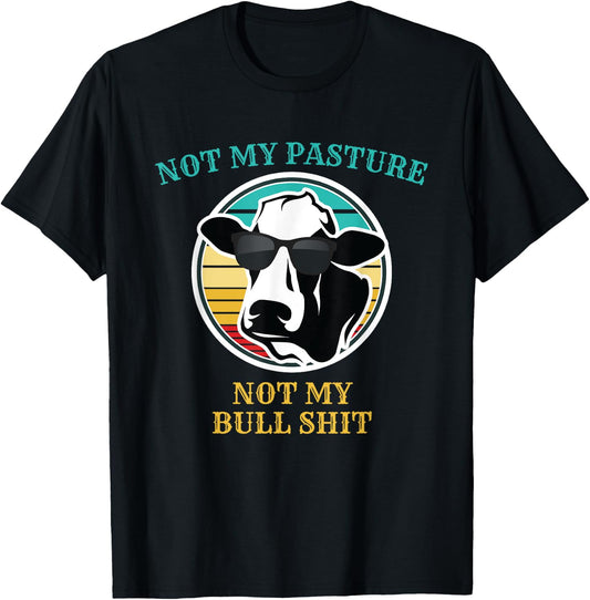 Retro Sunset Cow Not My Pasture Not My Bull Shit T Shirt T-Shirt - T-Shirt | Black