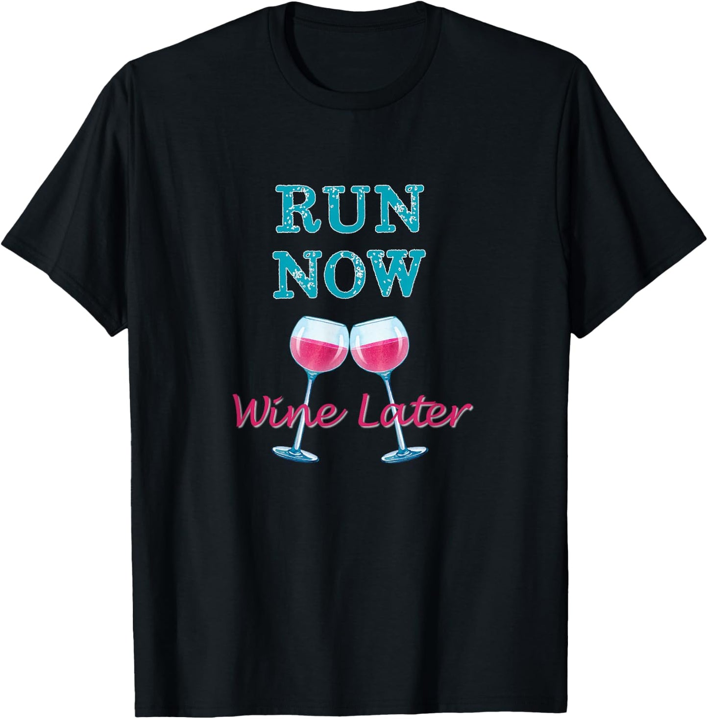 Run Now Wine Later Shirt Fun Running Workout T-Shirt - T-Shirt | Black