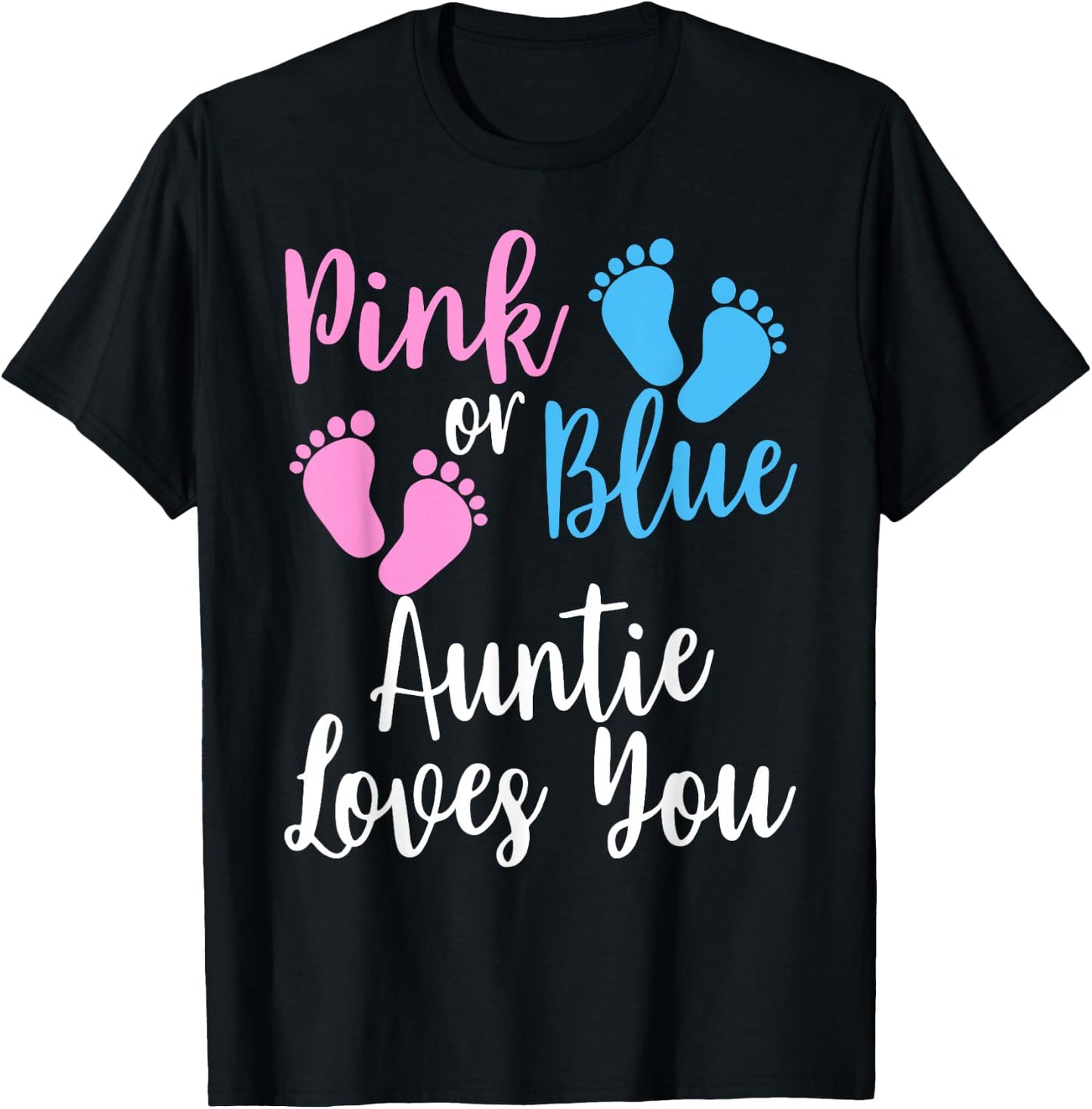 Gender Reveal Aunt- | Pink Or Blue Auntie Loves You T-Shirt - T-Shirt | Black
