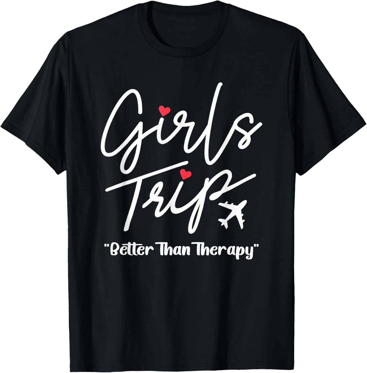 Girls Trip Better Than Therapy Funny Girls Trip 2025 T-Shirt - T-Shirt | Black