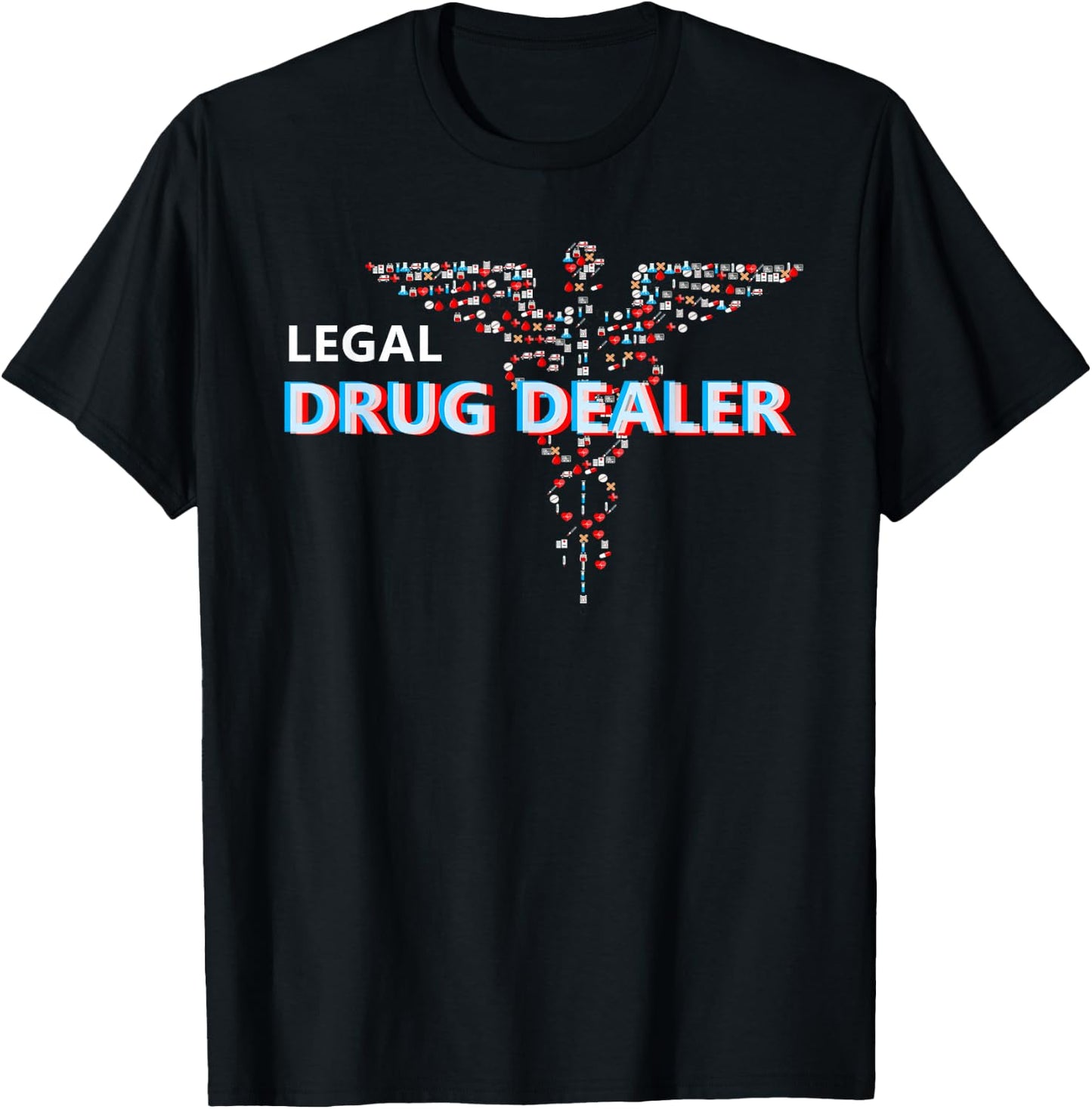 Legal Drug Dealer for Pharmacy Pharmacist Doctor T-Shirt - T-Shirt | Black