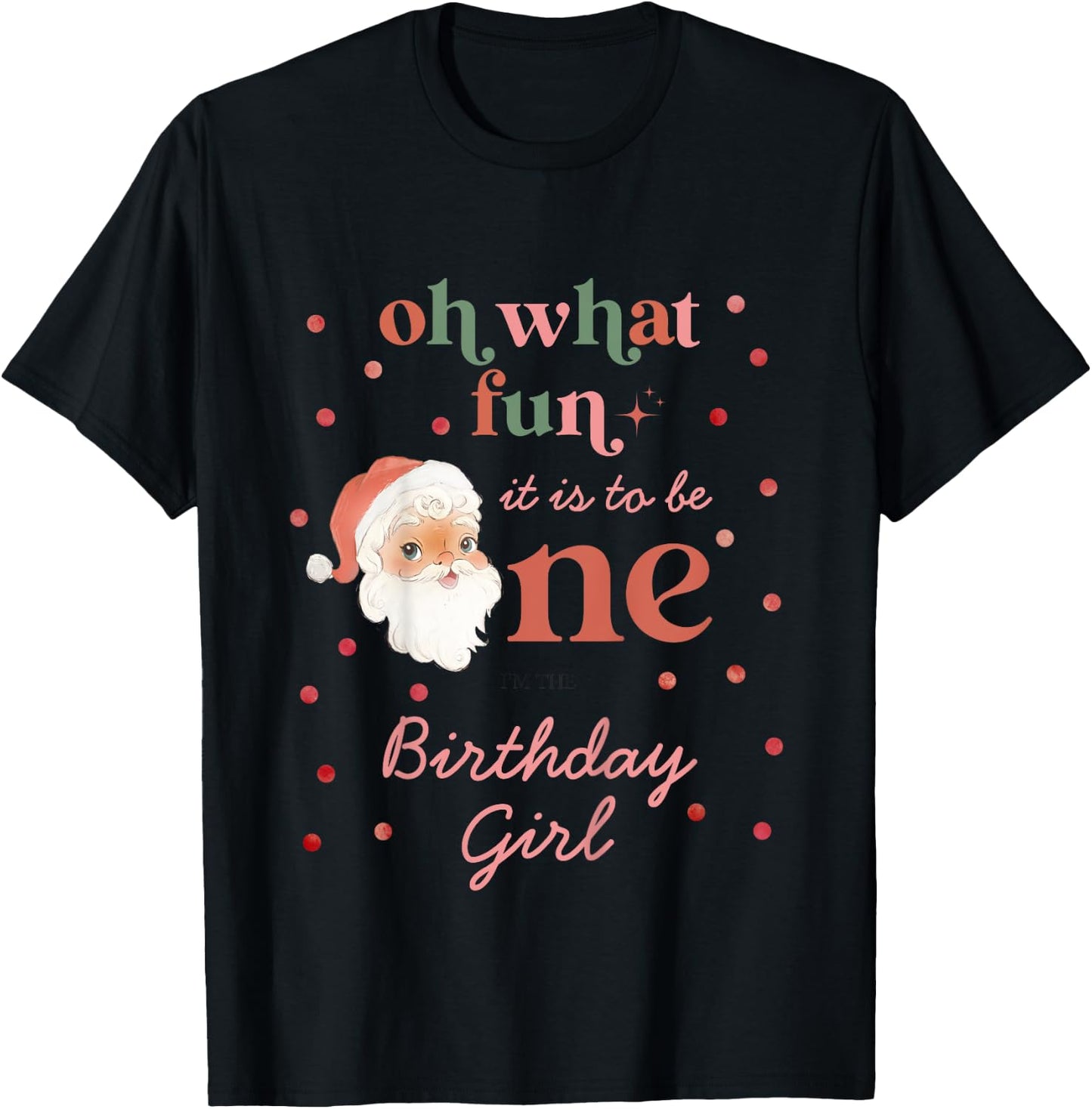 Kids Oh What Fun It Is To Be One Birthday Girl Santa Christmas T-Shirt - T-Shirt | Black