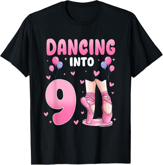 Dancing Into 9th Birthday Ballet Dance 9 Year Old Ballerina T-Shirt - T-Shirt | Black