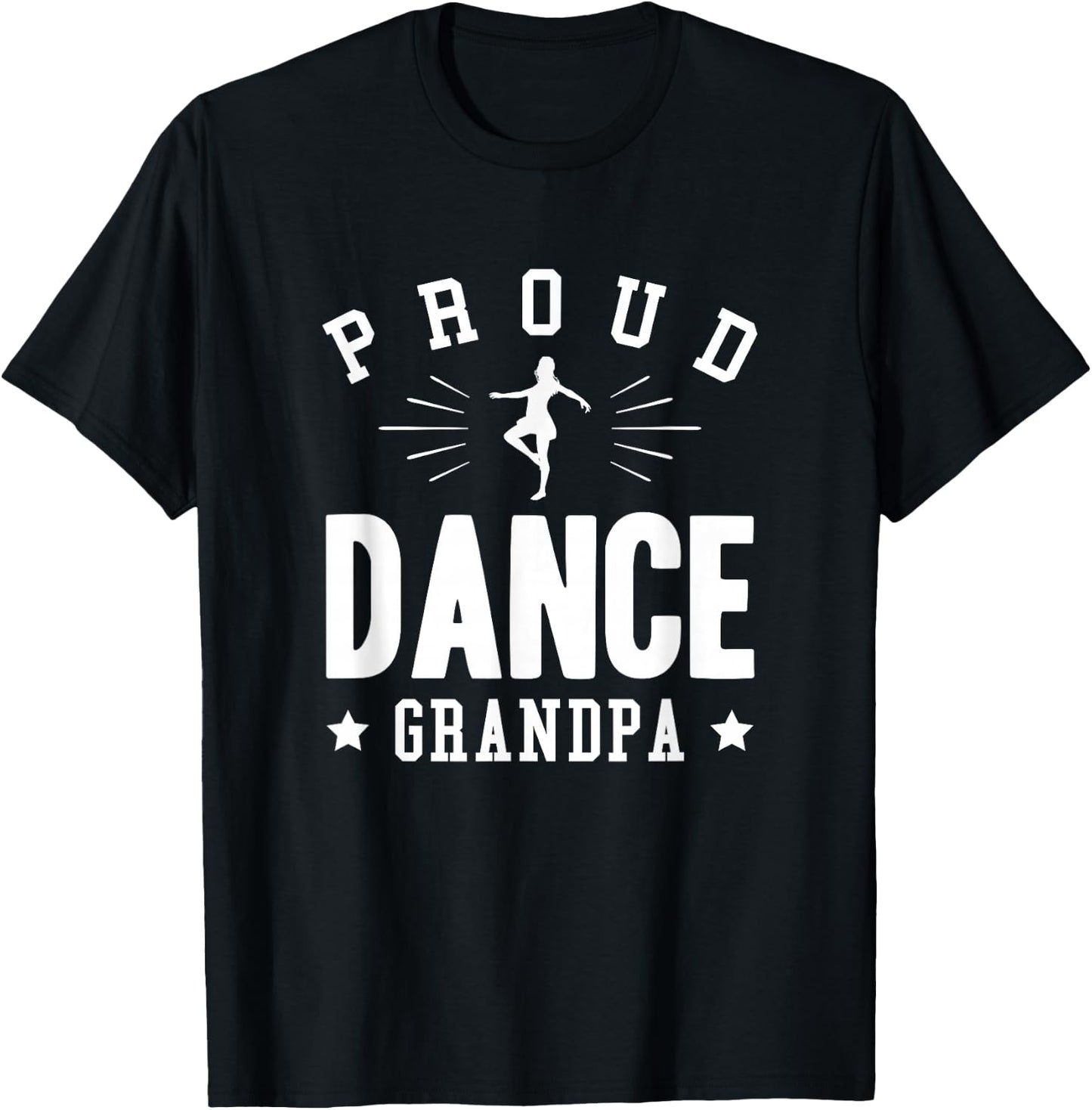 Proud Dance Grandpa Gift T-Shirt - T-Shirt | Black