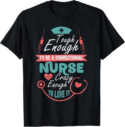 Tough Enough To Be A Correctional Nurse T Shirt T-Shirt - T-Shirt | Black