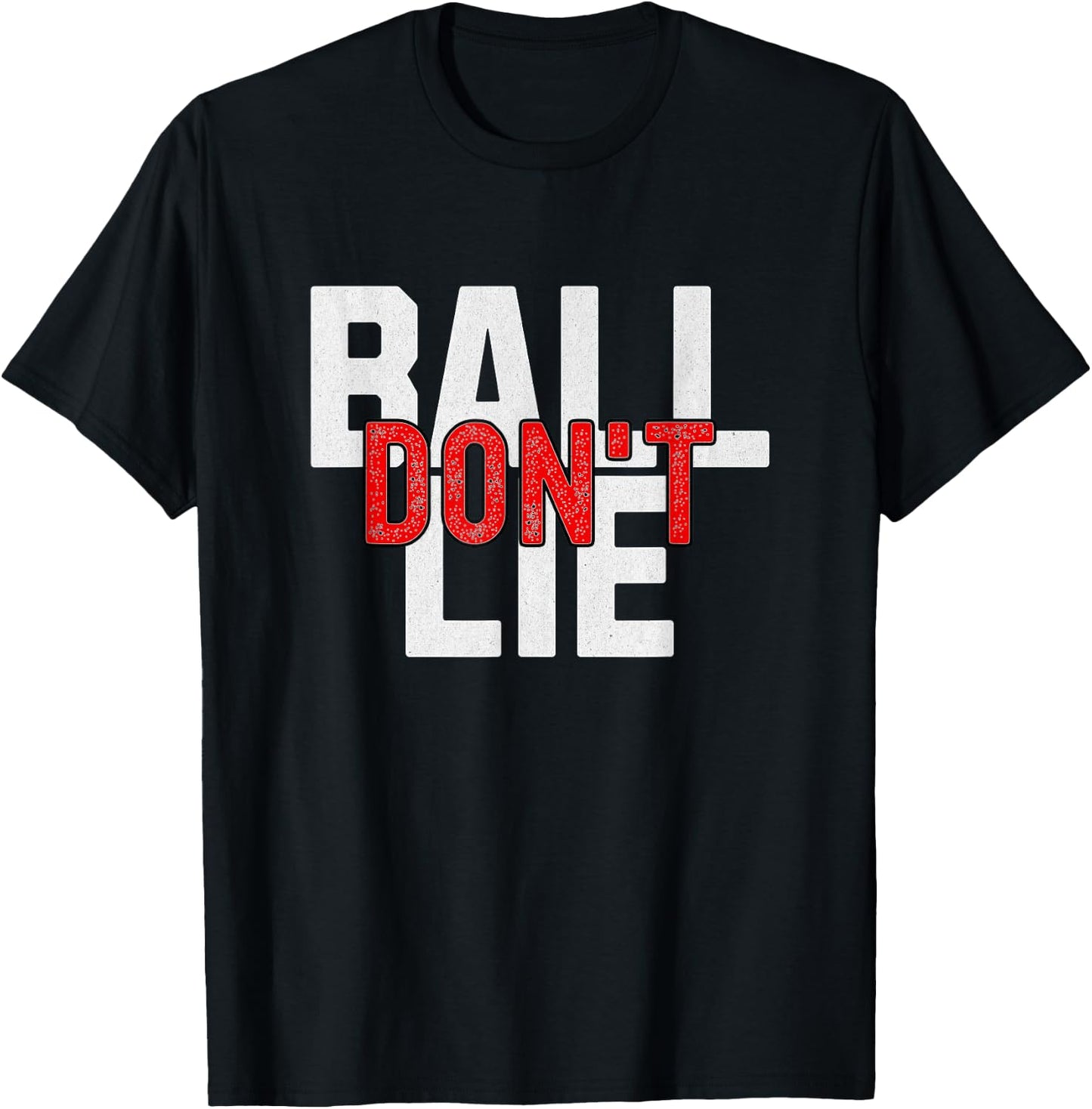 Ball Don't Lie, Basketball Player, Basketball Fan, BBall T-Shirt - T-Shirt | Black