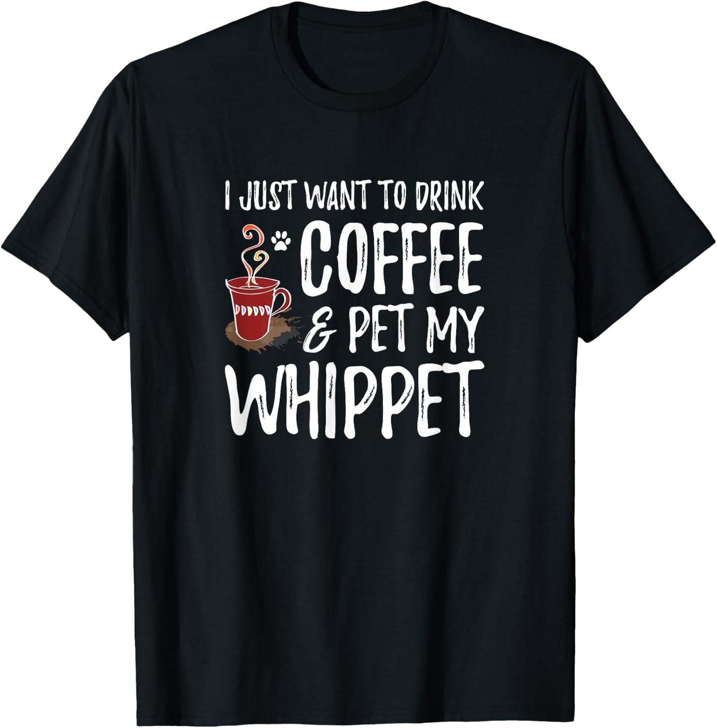 Whippet Dog Lover Coffee Funny Dog Mom Gift T-Shirt - T-Shirt | Black