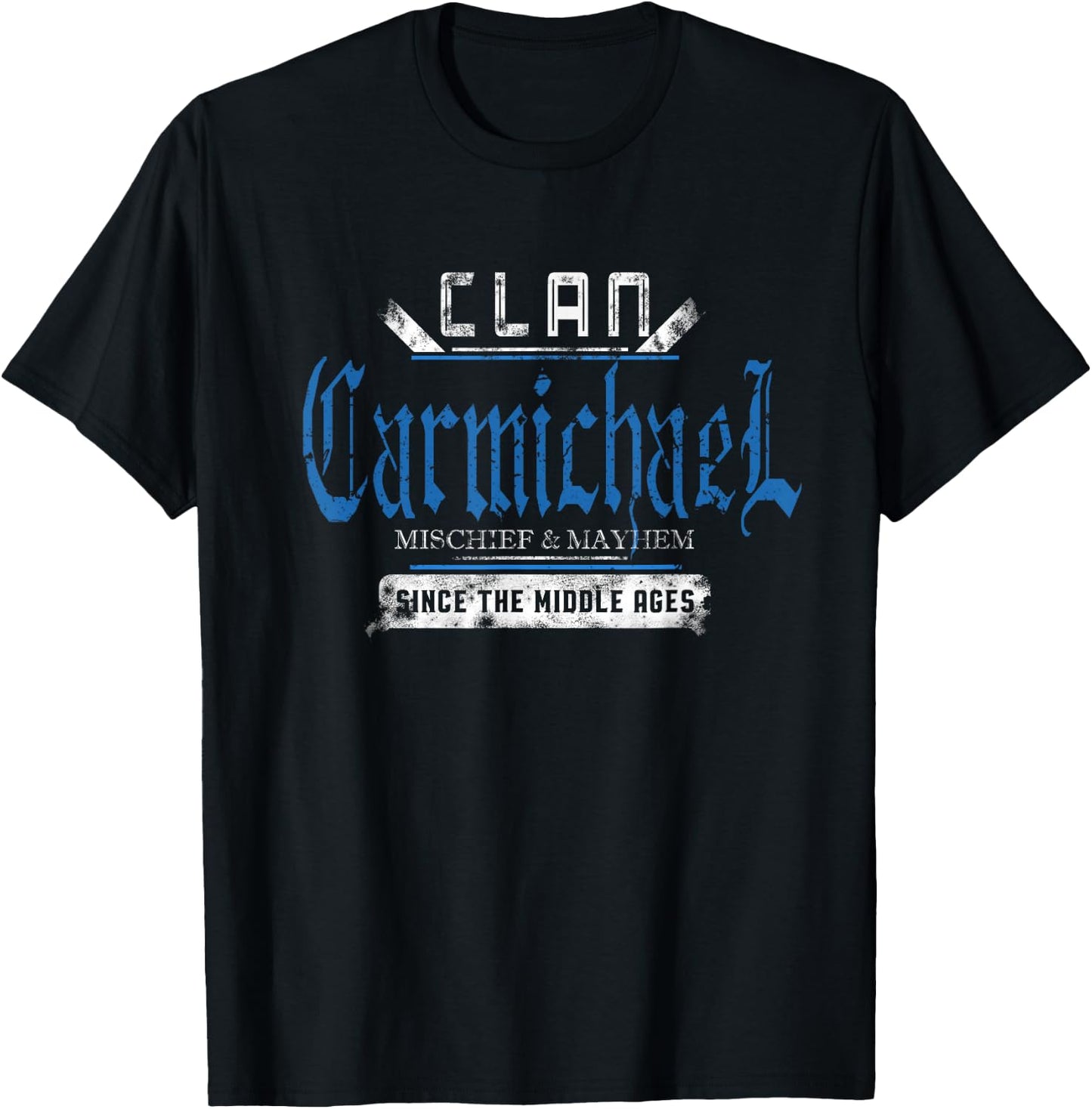 Clan Carmichael - Mischief and Mayhem Since The Middle Ages T-Shirt - T-Shirt | Black