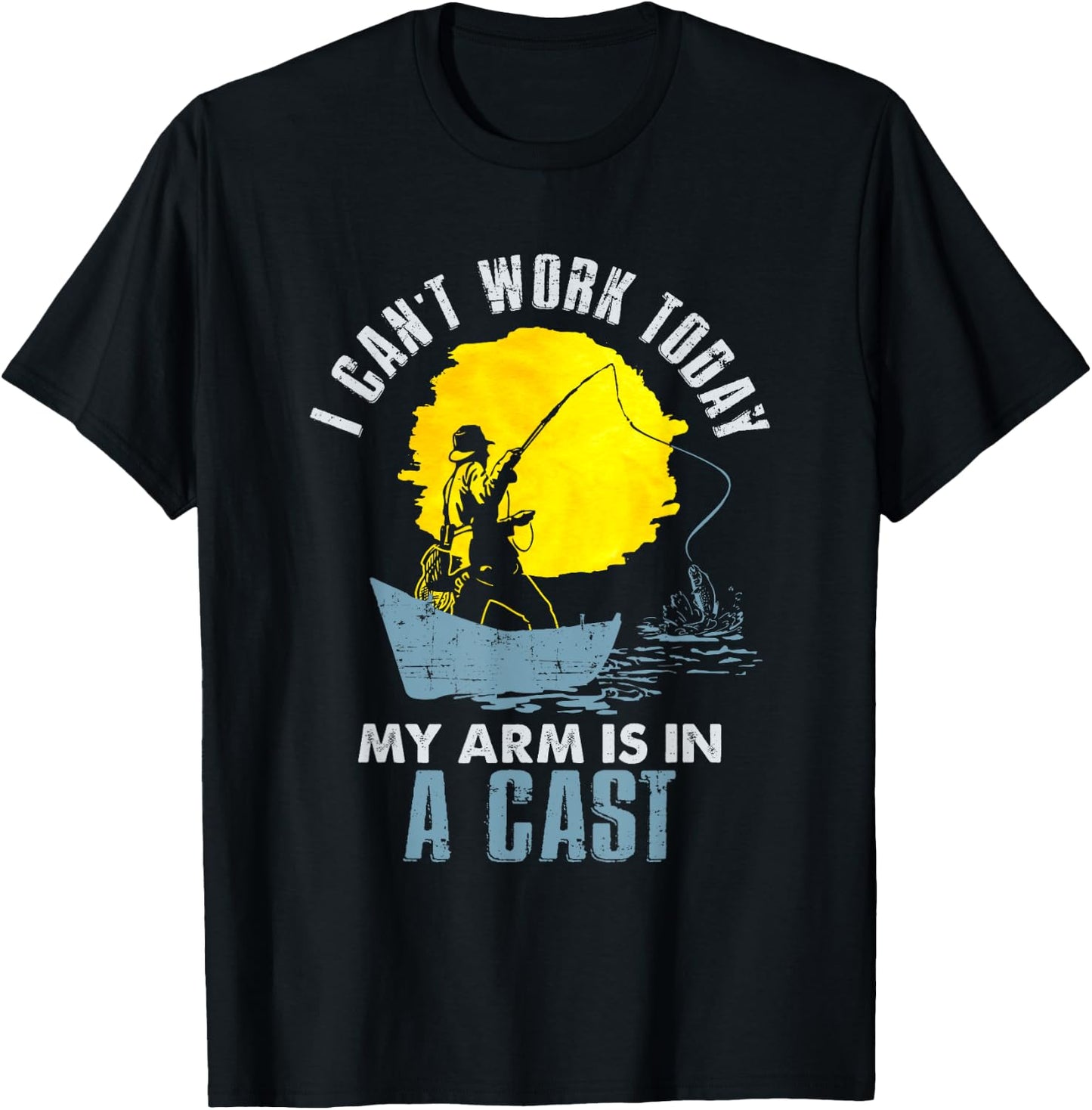 Funny I Can't Work Today My Arm Is in a Cast T Shirt - Laugh T-Shirt - T-Shirt | Black