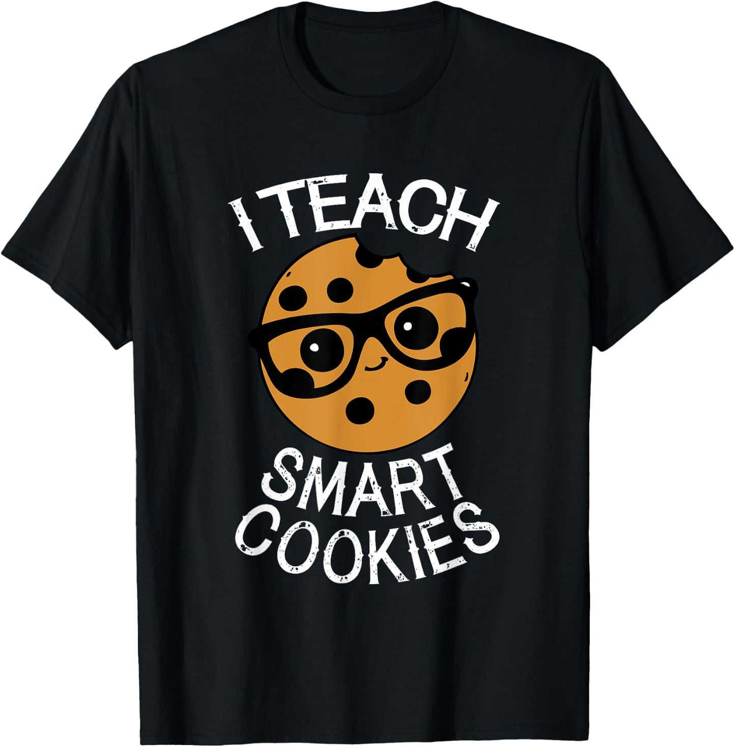 Funny Teacher Shirt I Teach Smart Cookies Shirt Nerd T-Shirt - T-Shirt | Black