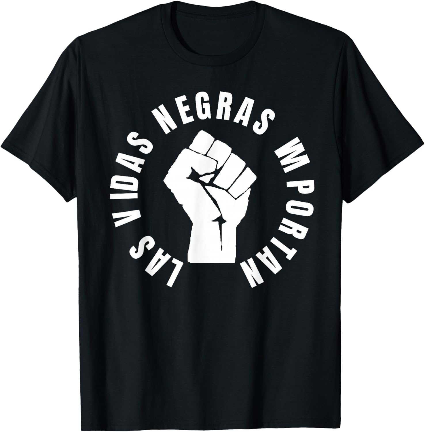 Las Vidas Negran Importan Shirt - protest T-Shirt - T-Shirt | Black