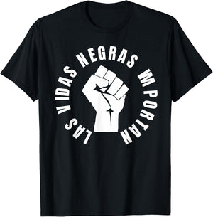 Las Vidas Negran Importan Shirt - protest T-Shirt - T-Shirt | Black