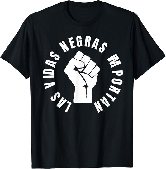 Las Vidas Negran Importan Shirt - protest T-Shirt - T-Shirt | Black