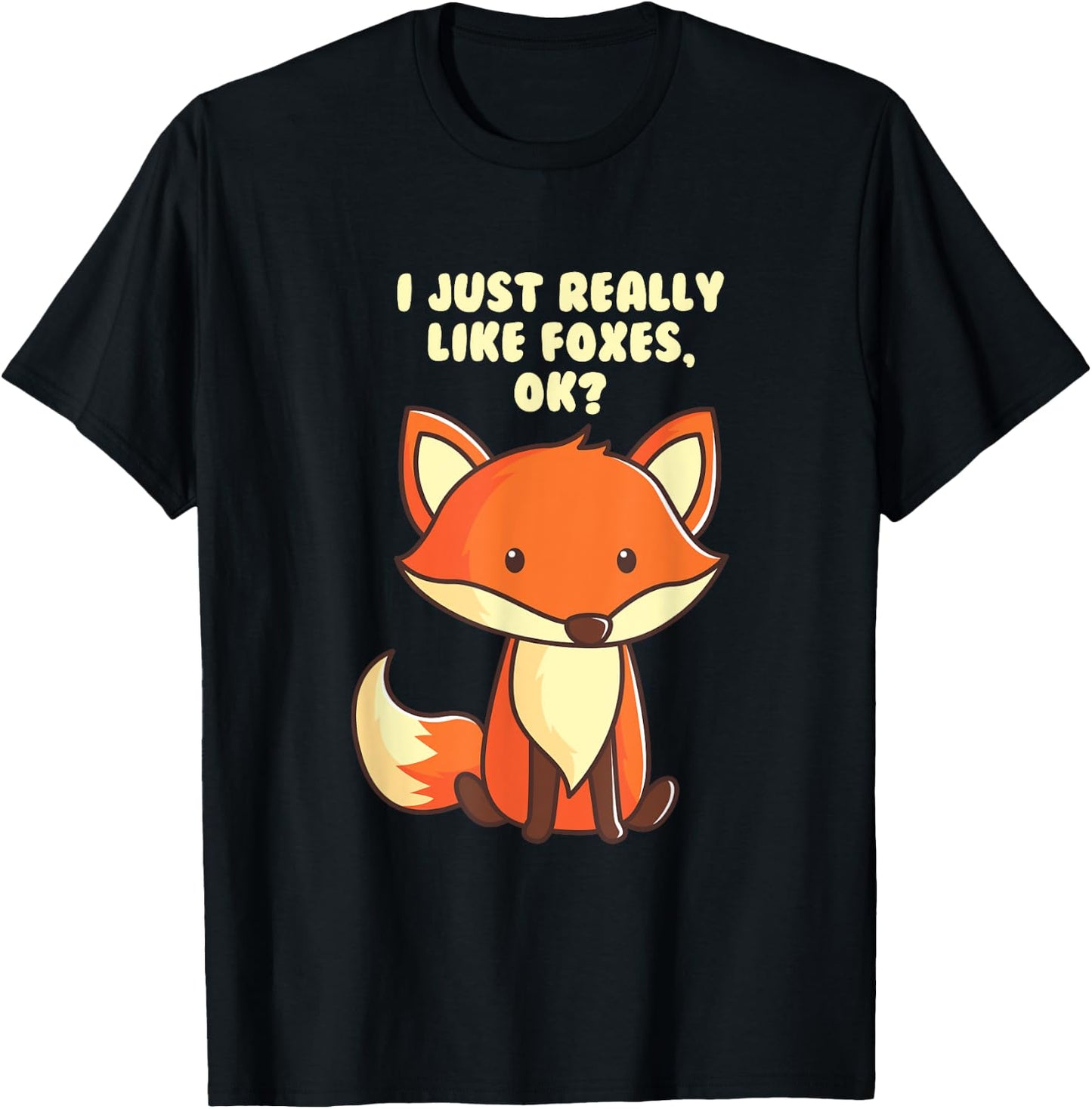 Funny Fox I Just Really Like Foxes Ok T-Shirt - T-Shirt | Black