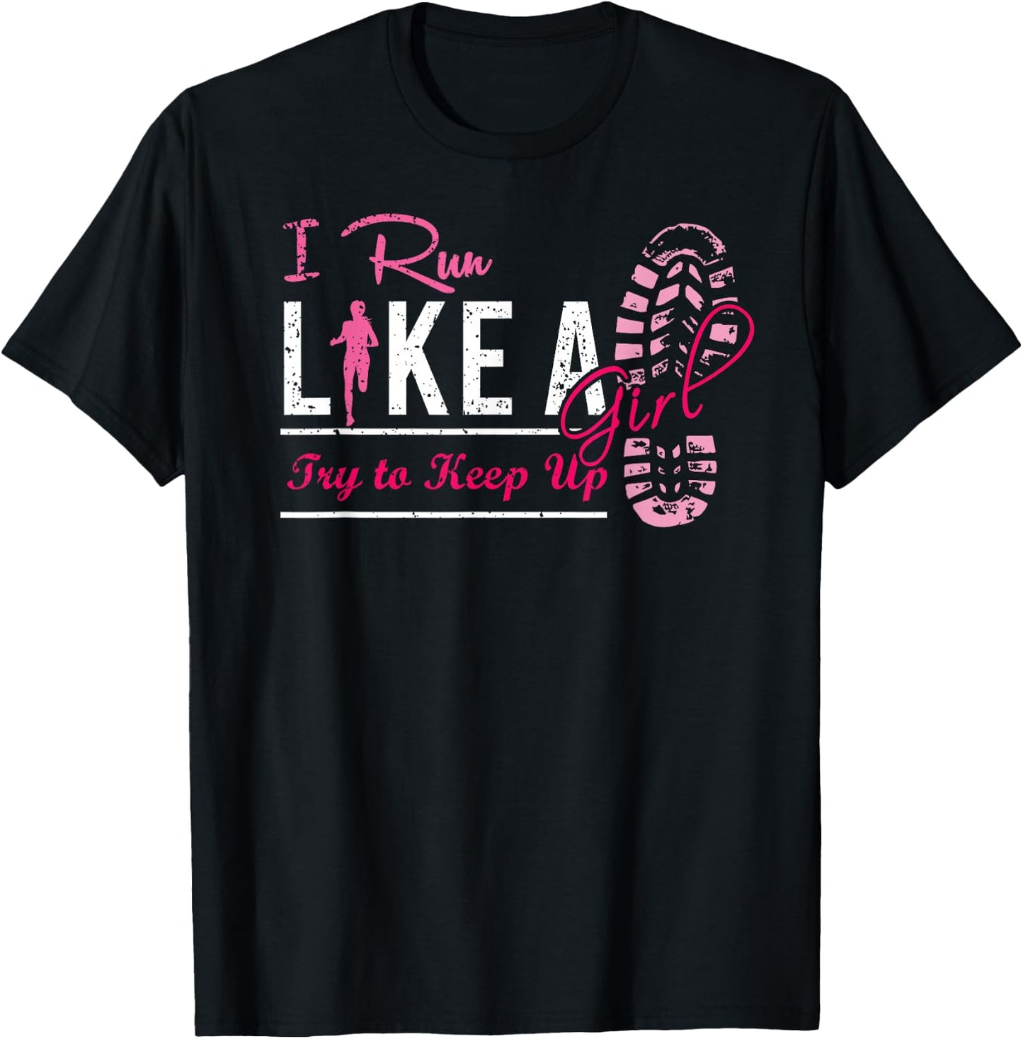 Run Like A Girl Ladies Shirt Cool Funny Cute Running Jogging T-Shirt - T-Shirt | Black