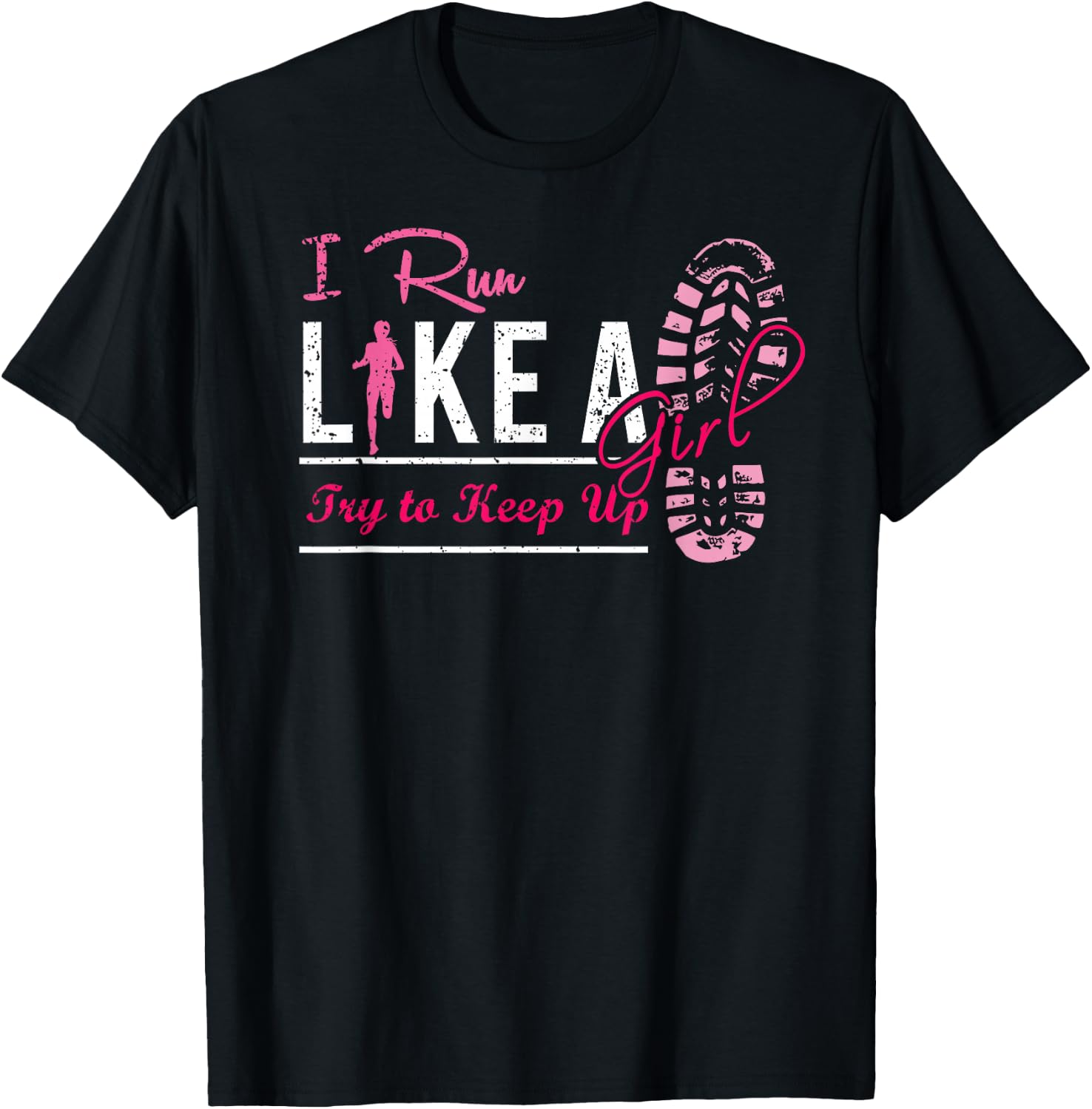 Run Like A Girl Ladies Shirt Cool Funny Cute Running Jogging T-Shirt - T-Shirt | Black