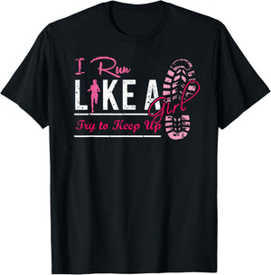 Run Like A Girl Ladies Shirt Cool Funny Cute Running Jogging T-Shirt - T-Shirt | Black