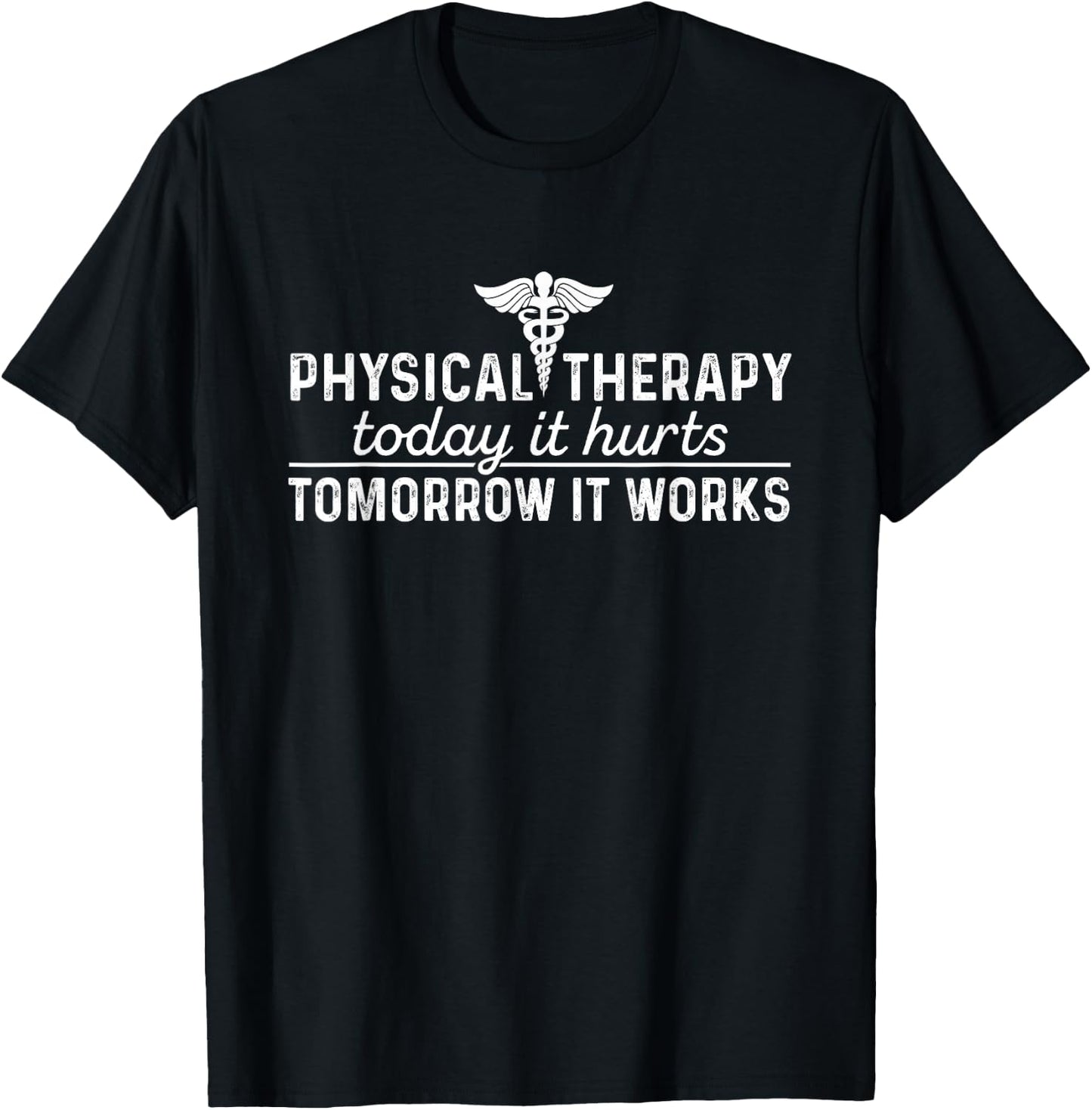 Physical Therapy Today It Hurts - Physical Therapist Shirt T-Shirt - T-Shirt | Black