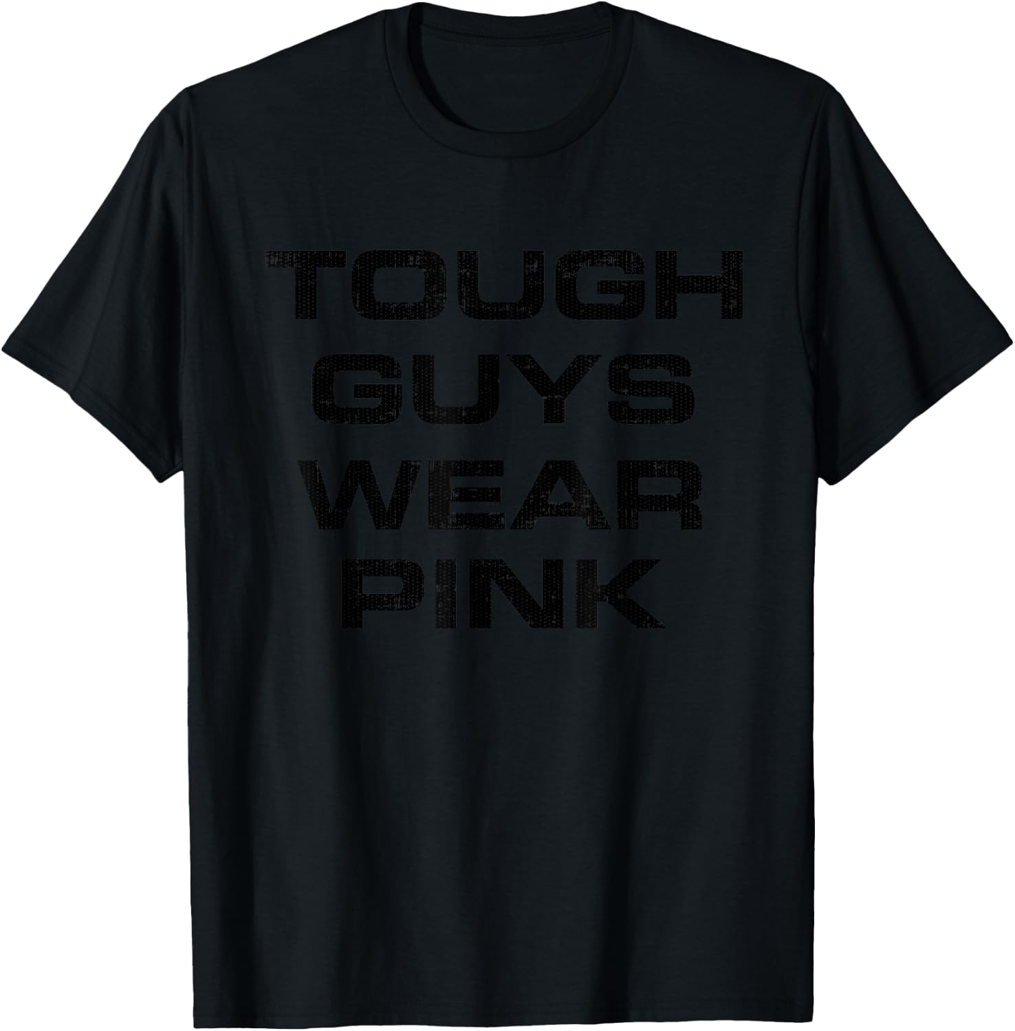 Tough Guys Wear Pink T-Shirt - T-Shirt | Black