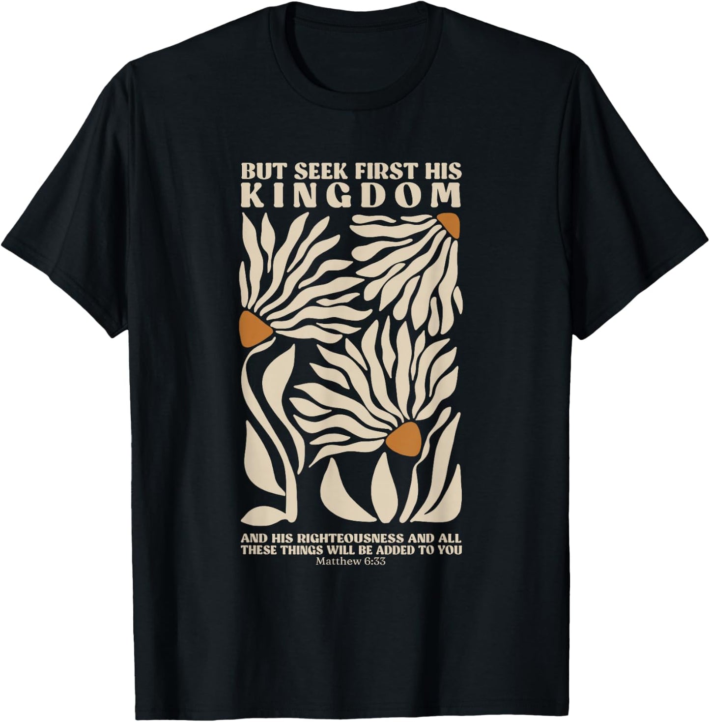 But Seek First His Kingdom, Trendy Christian Bible Verse T-Shirt - T-Shirt | Black