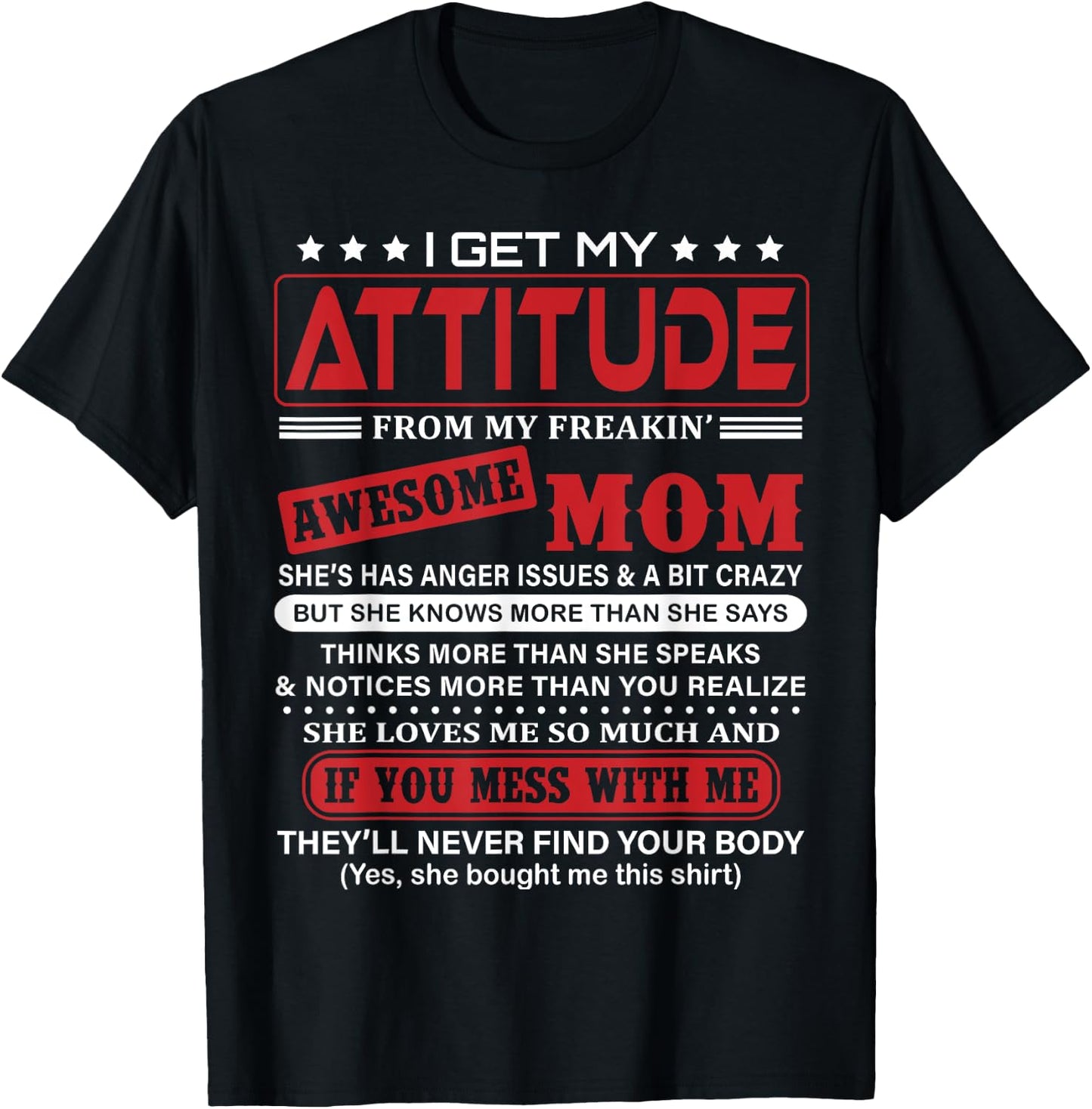 I Get My Attitude From My Freaking Awesome Mom! T-Shirt - T-Shirt | Black