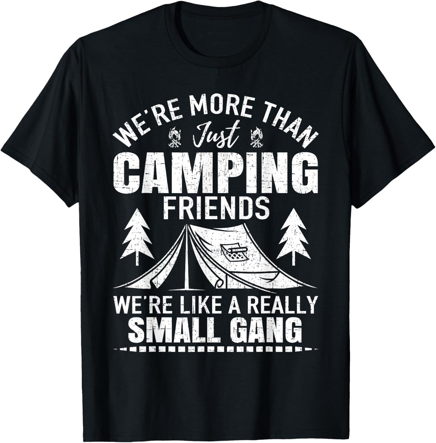 Camping Friends We're Like Small Gang T-Shirt - T-Shirt | Black