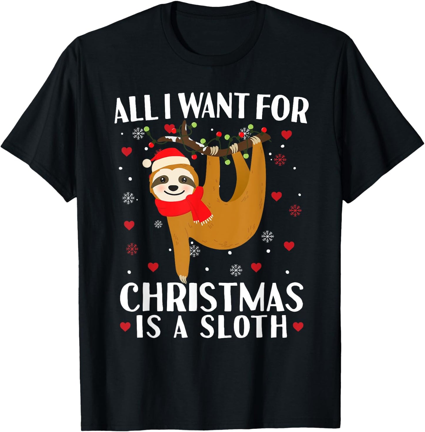 All I Want For Christmas Is Sloth Lovers Gift T-Shirt - T-Shirt | Black