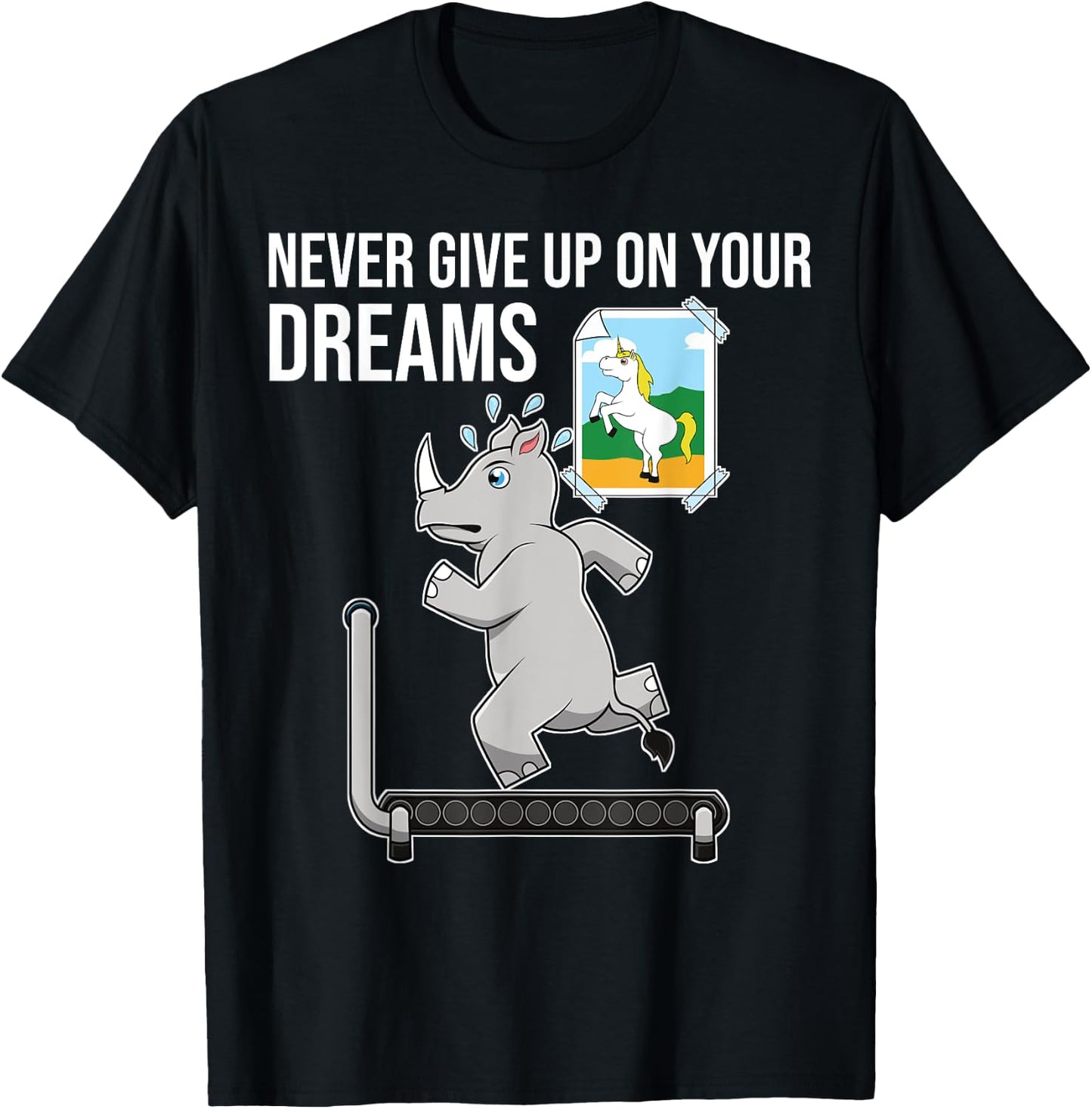 Never Give Up On Your Dreams Rhino Unicorn Treadmill T-Shirt - T-Shirt | Black