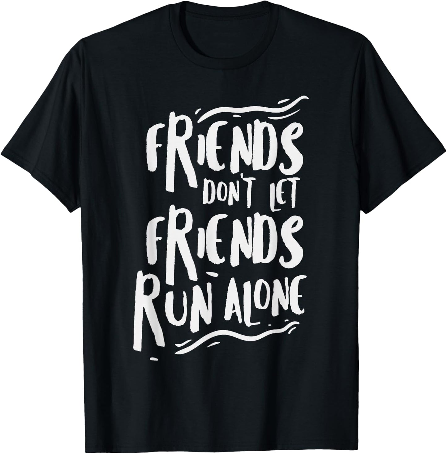 Funny Running Shirt Friends Marathon Runners Gift Jogging T-Shirt - T-Shirt | Black
