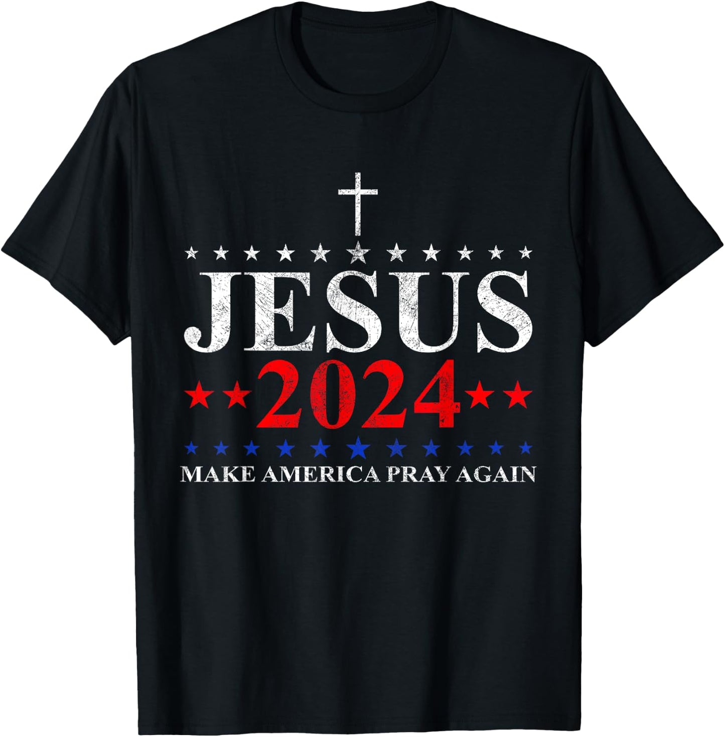 Jesus Christ 2024 Make America Pray Believe Again Christian T-Shirt - T-Shirt | Black