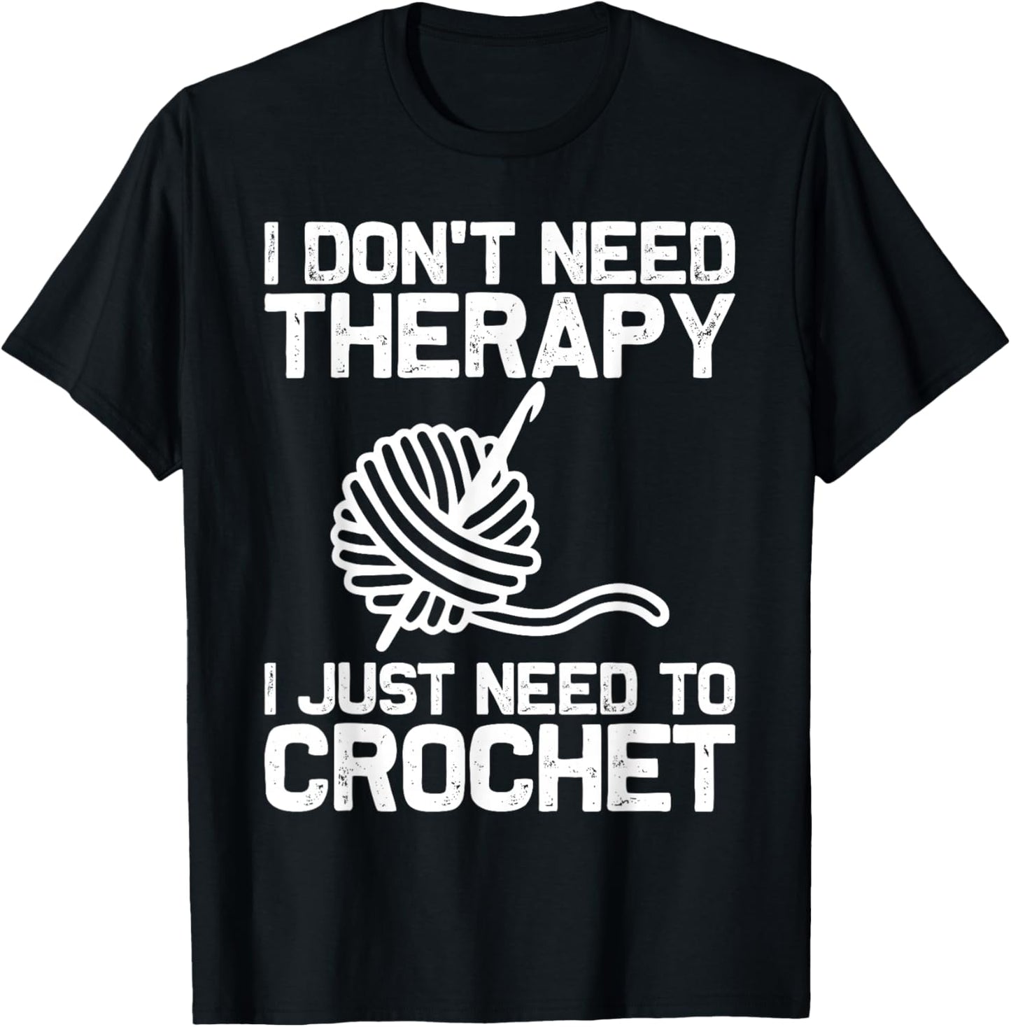 Funny Crochet Design Men Women Crocheting Knitting Therapy T-Shirt - T-Shirt | Black