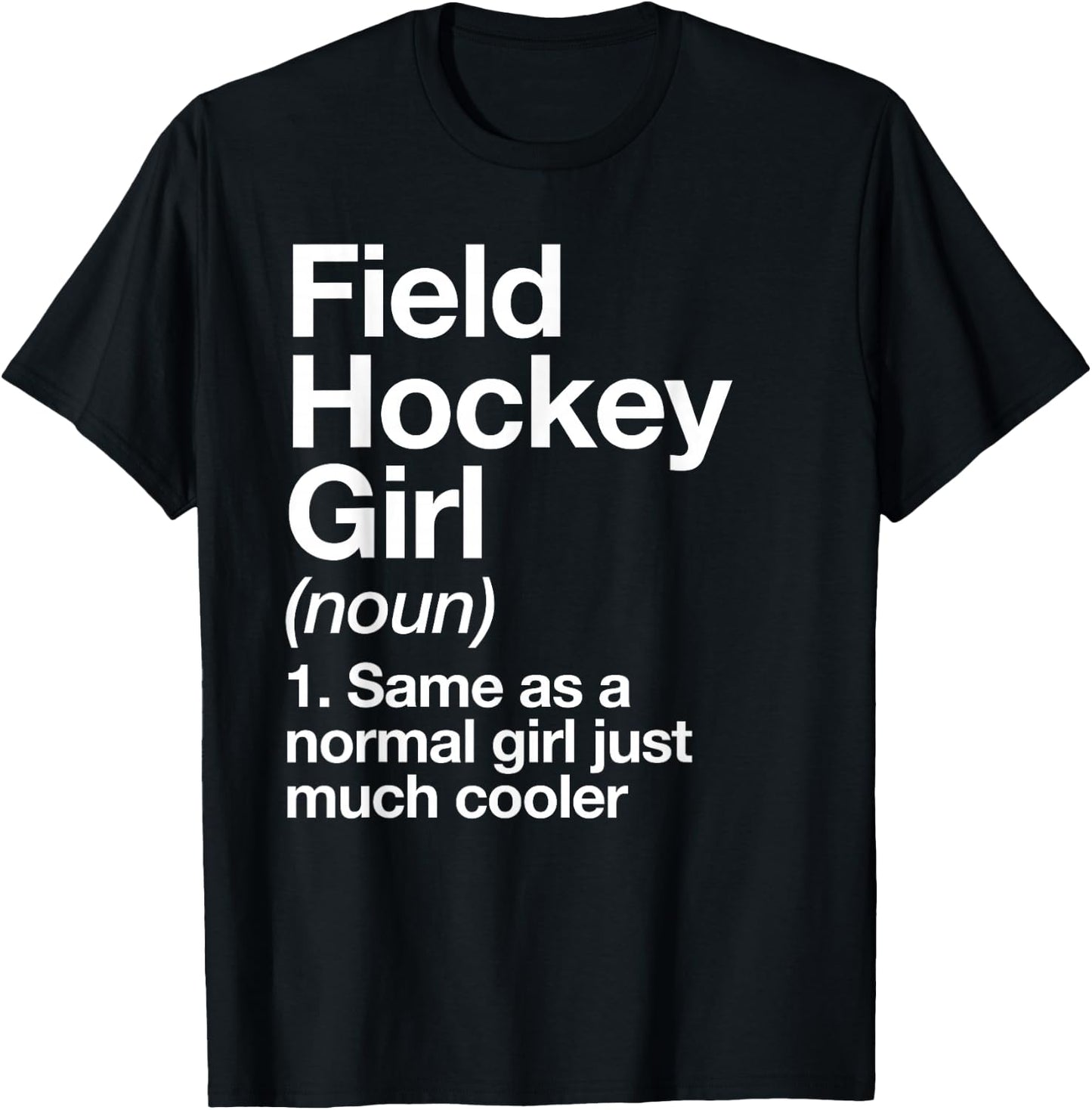 Field Hockey Girl Definition Funny & Sassy Sports T-Shirt - T-Shirt | Black