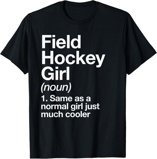 Field Hockey Girl Definition Funny & Sassy Sports T-Shirt - T-Shirt | Black